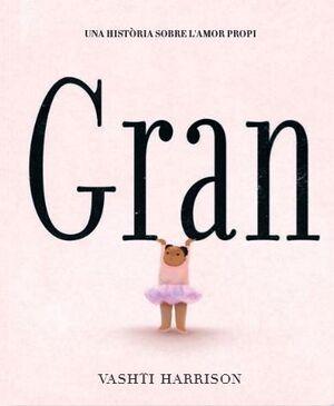 Gran : una història sobre l'amor propi