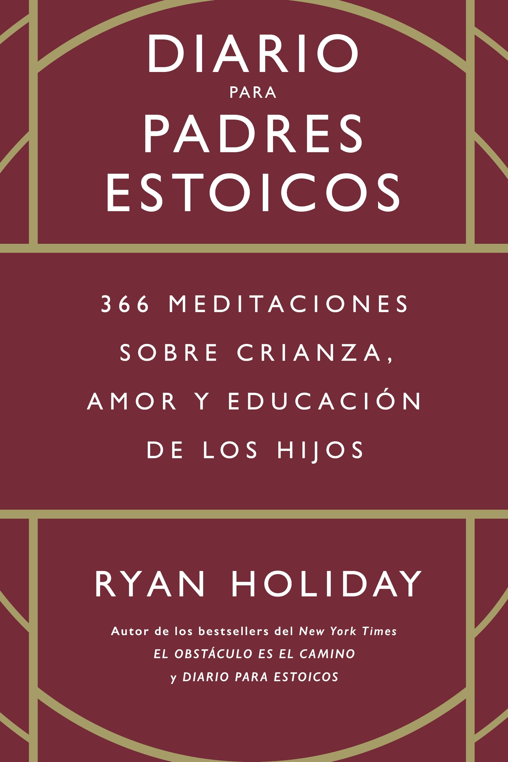 Diario para padres estoicos : 366 meditaciones sobre crianza, amor y educación de los hijos