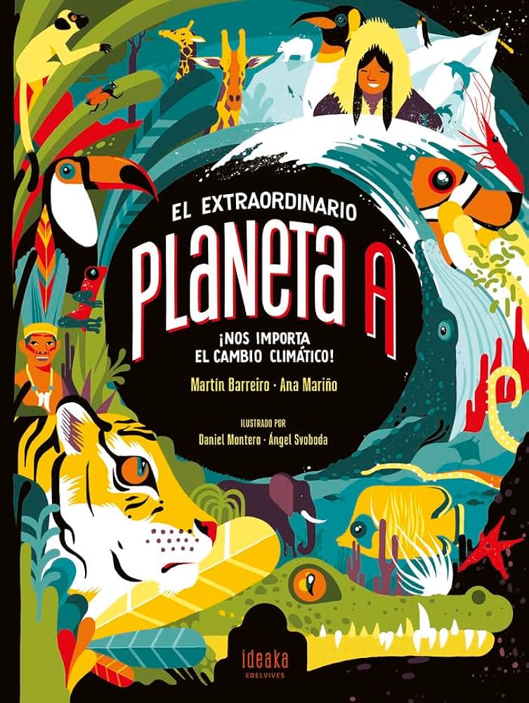 El extraordinario planeta A : nos importa el cambio climático