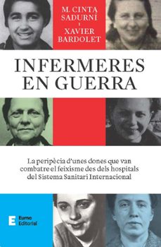 Infermeres en guerra : la peripècia d'unes dones que van combatre el feixisme des dels hospitals del Sistema Sanitari Internacional
