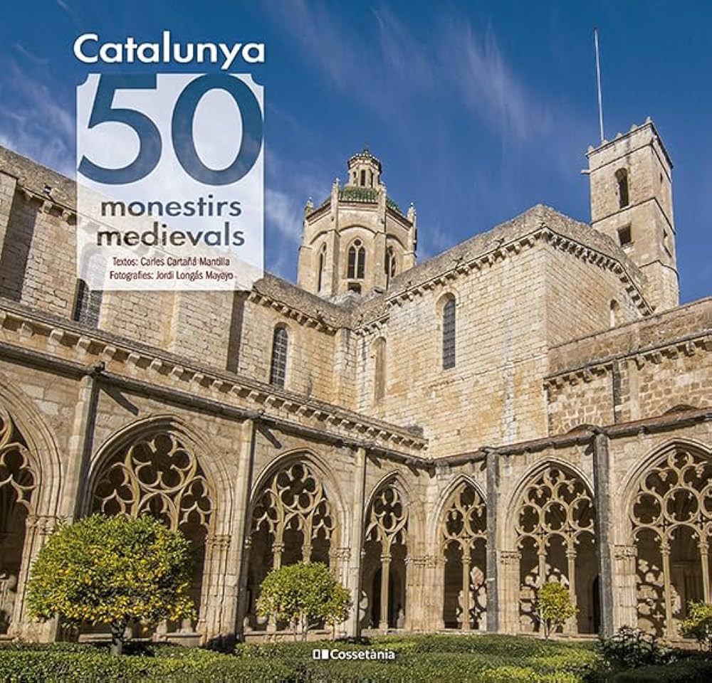 Catalunya : 50 monestirs medievals