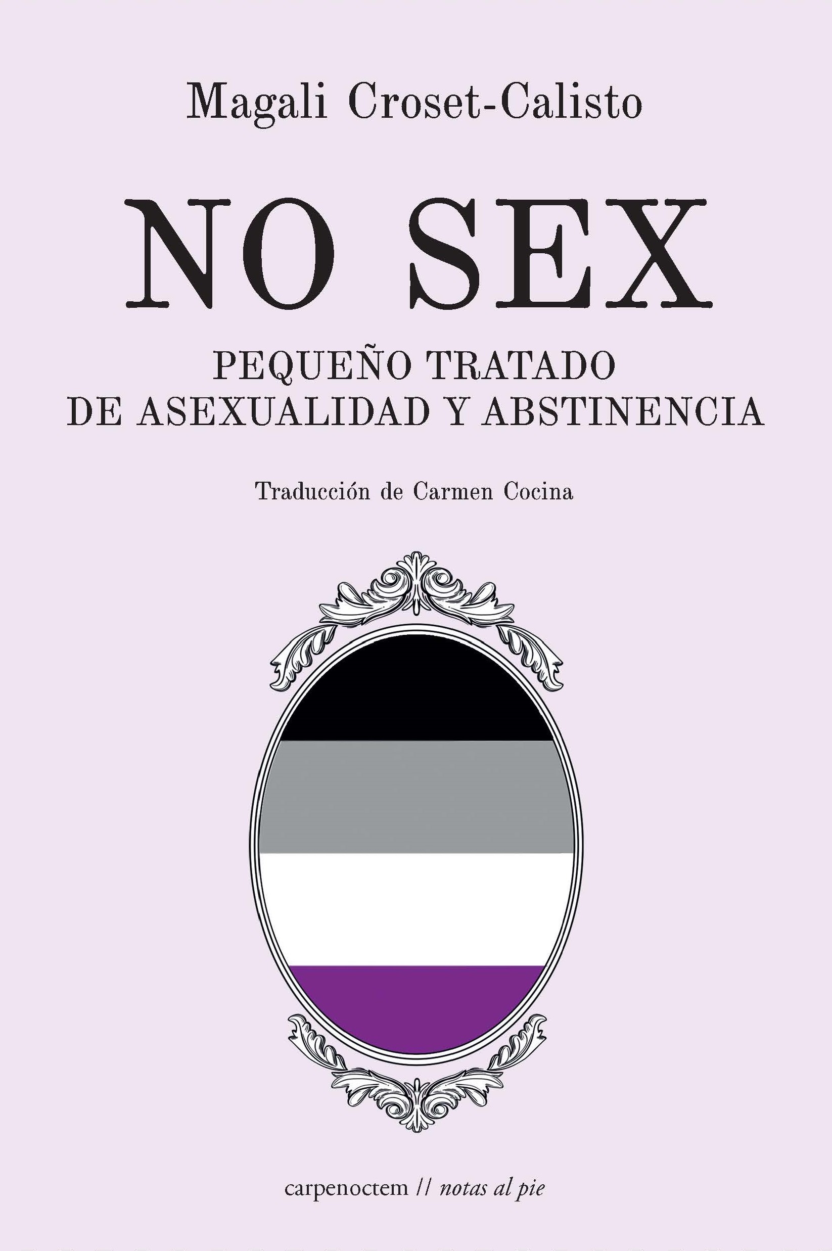 No sex : pequeño tratado de asexualidad y abstinencia