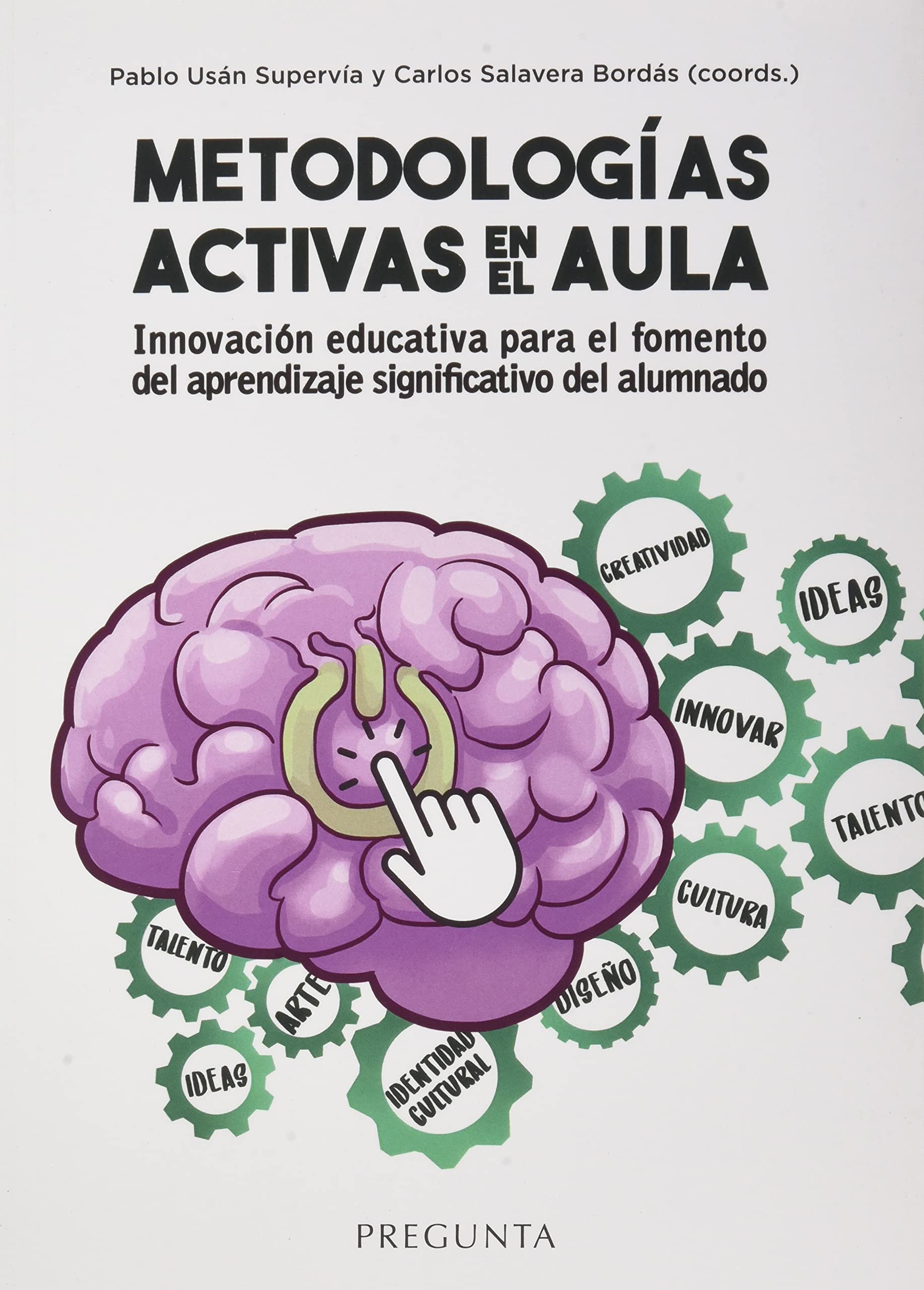 Metodologias activas en el aula : innovación educativa para el fomento del aprendizaje significativo del alumnado