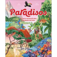 Paradisos : els parcs nacionals més fascinants del món