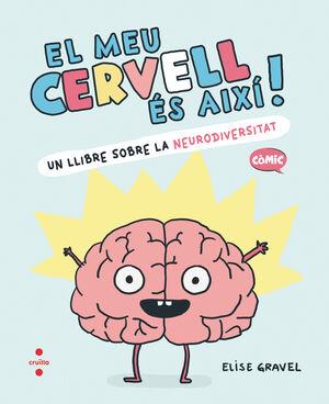El meu cervell és així : un llibre sobre la neurodiversitat