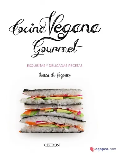 Cocina vegana gourmet : exquisitas y delicadas recetas