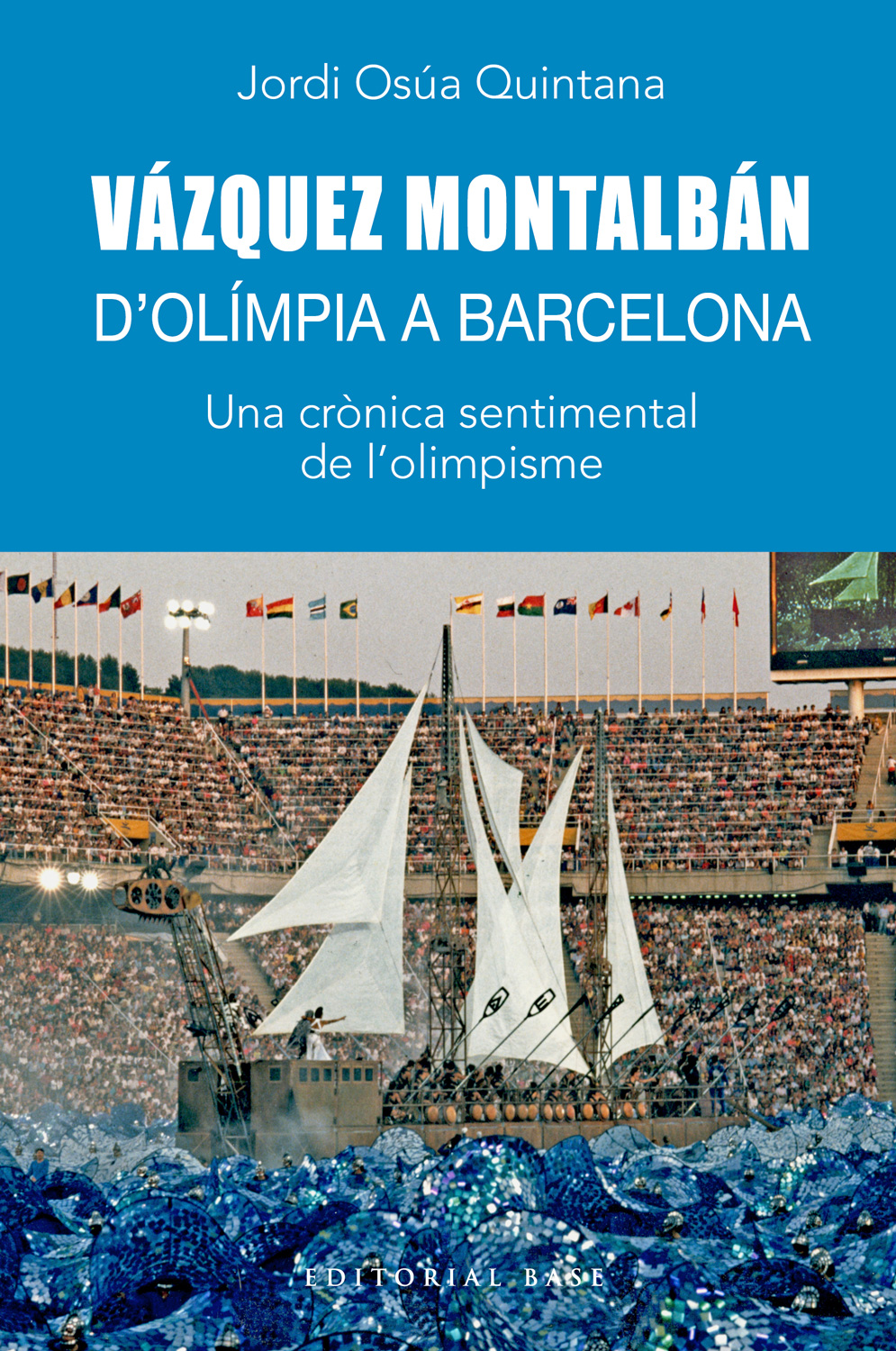 Vázquez Montalbán d'Olímpia a Barcelona : una crònica sentimental de l'olimpisme