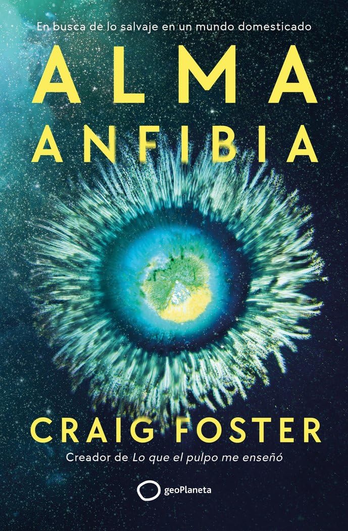 Alma anfibia : en busca de lo salvaje en un mundo domesticado