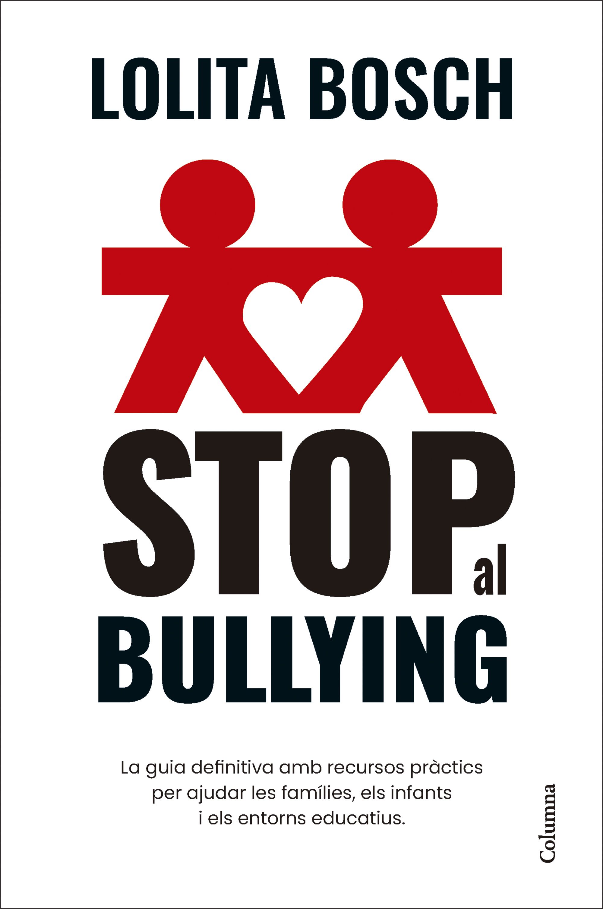 Stop Bullying : las mejores estrategias para prevenir y frenar el acoso escolar 