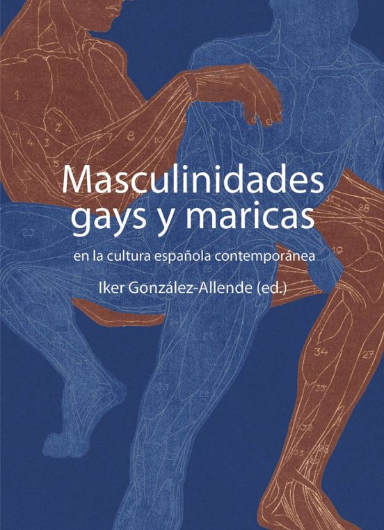 Masculinidades gays y maricas en la cultura española contemporánea
