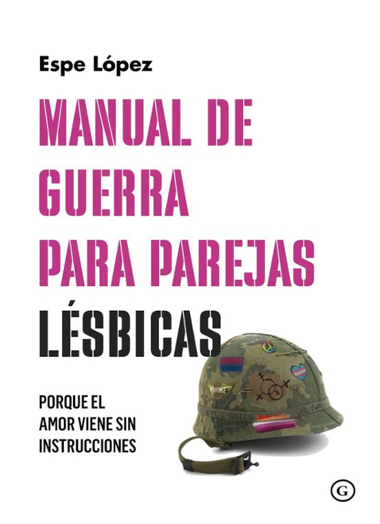 Manual de guerra para parejas lésbicas : porque el amor viene sin instrucciones