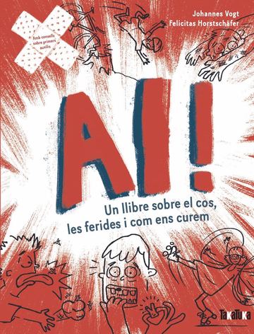 Ai! : un llibre sobre el cos, les ferides  com ens curem