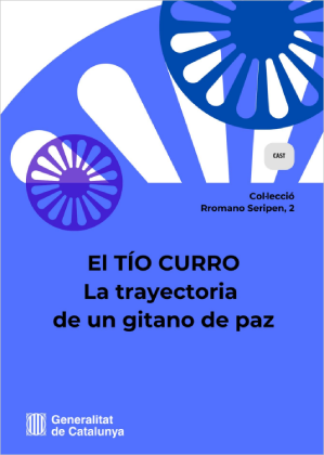 El Tío Curro. La trayectoria de un gitano de paz