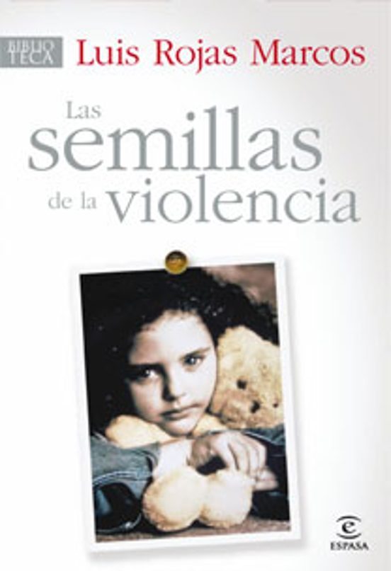 Las Semillas de la violencia / Luis Rojas Marcos.
