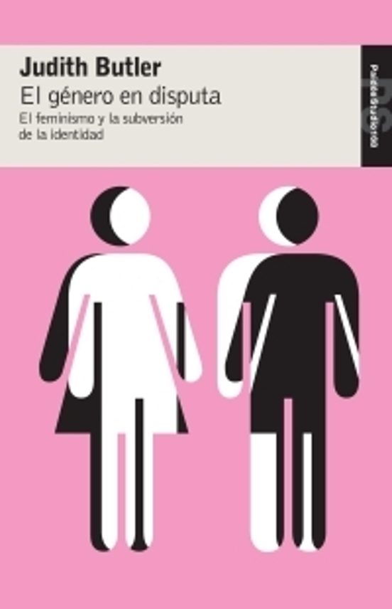 El Género en disputa : el feminismo y la subversión de la identidad