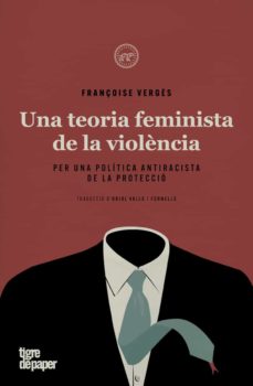 Una teoria feminista de la violència : per una política antiracista de la protecció