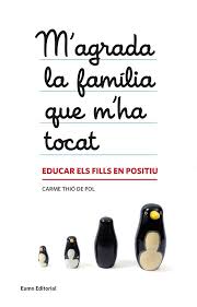 M'agrada la família que m'ha tocat : educar els fills en positiu