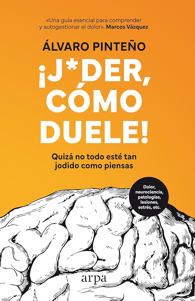 ¡Joder, cómo duele! : quizá no todo esté tan jodido como piensas