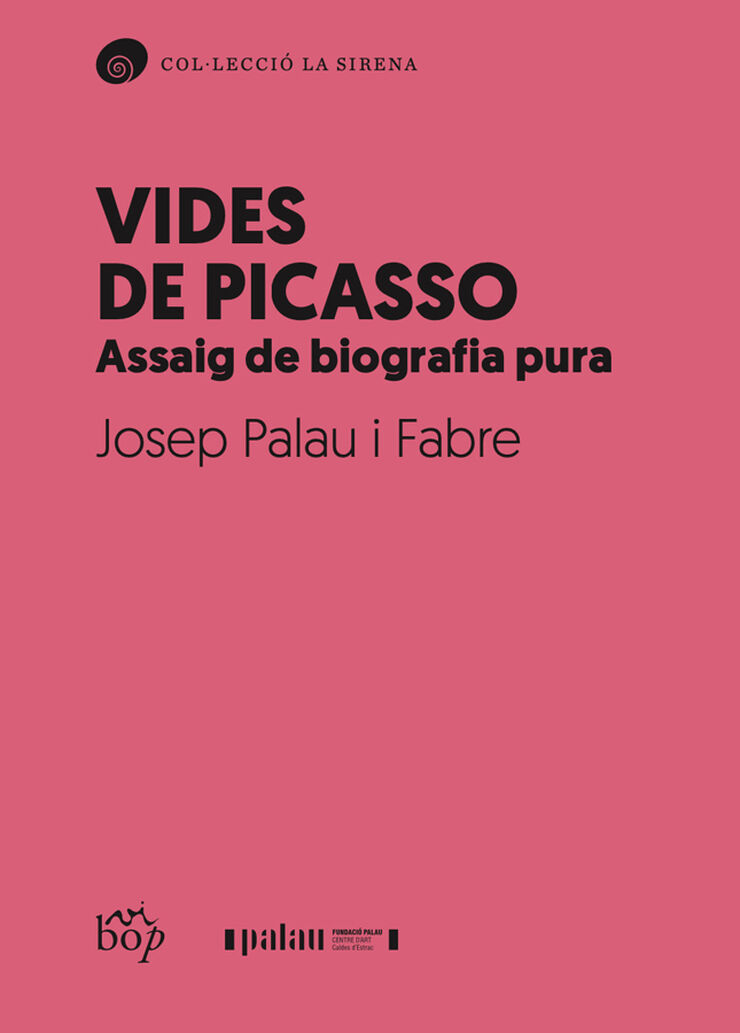 Vides de Picasso : assaig de biografia pura
