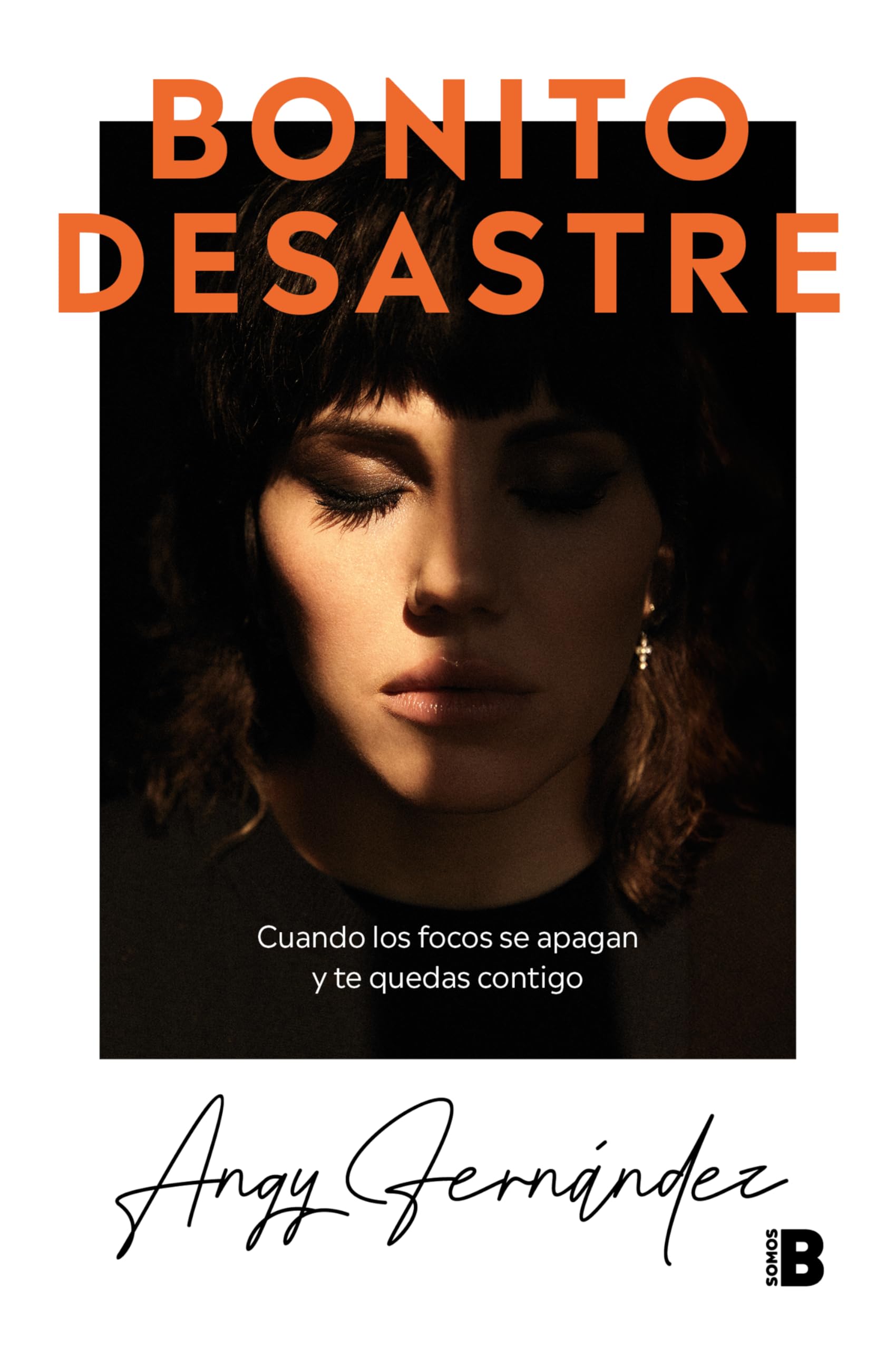 Bonito desastre : cuando los focos se apagan y te quedas contigo