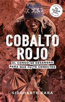 Cobalto rojo : el Congo se desangra para que tú te conectes