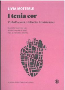 I tenia cor : treball sexual, violències i resistències