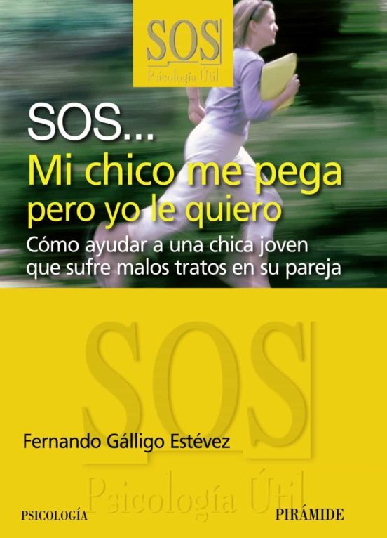SOS... Mi chico me pega pero yo le quiero : cómo ayudar a una chica joven que sufre malos tratos en su pareja