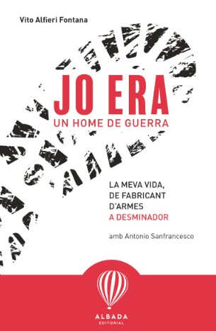 Jo era un homede guerra : la meva vida, de fabricant d'armes a desminador