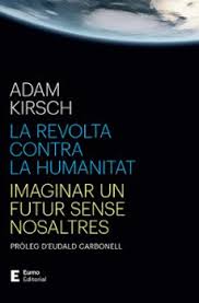 La revolta contra la humanitat : imaginar un futur sense nosaltres