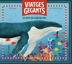 Viatges gegants - Les rutes de la balena Arya