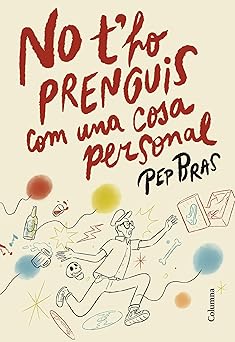 No t'ho prenguis com una cosa personal