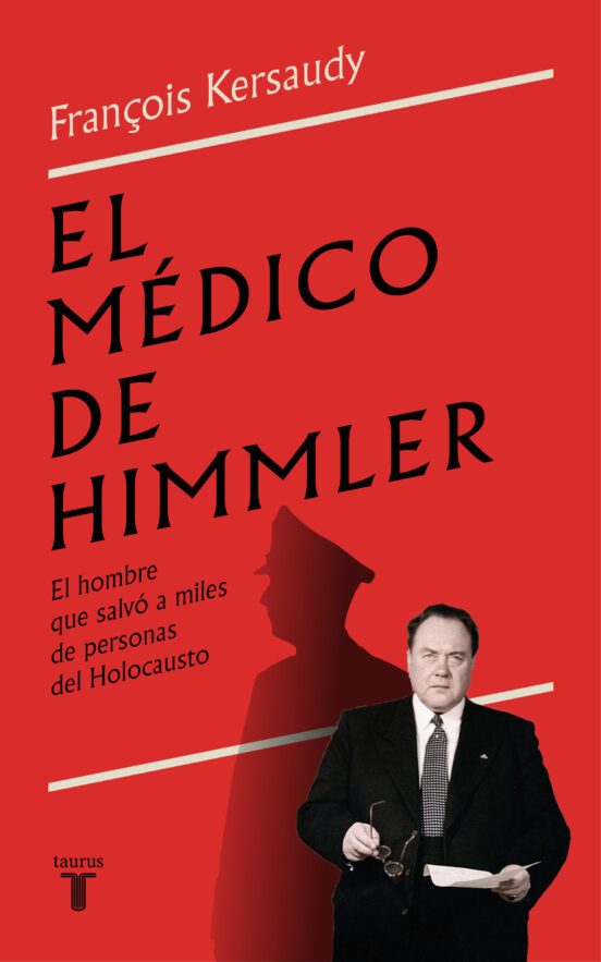 El Médico de Himmler : el hombre que salvó a miles de personas del Holocausto