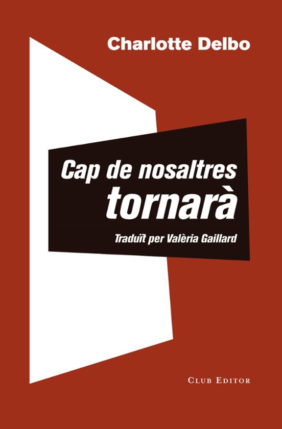 Cap de nosaltres tornarà ; seguit per Un coneixement inútil : (Auschwitz i després, I i II)