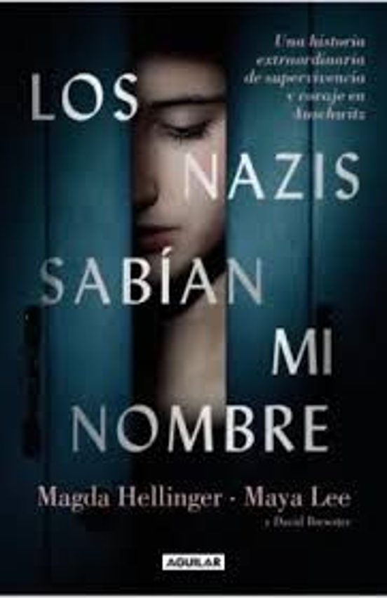 Los Nazis sabían mi nombre : una historia real de supervivencia y coraje
