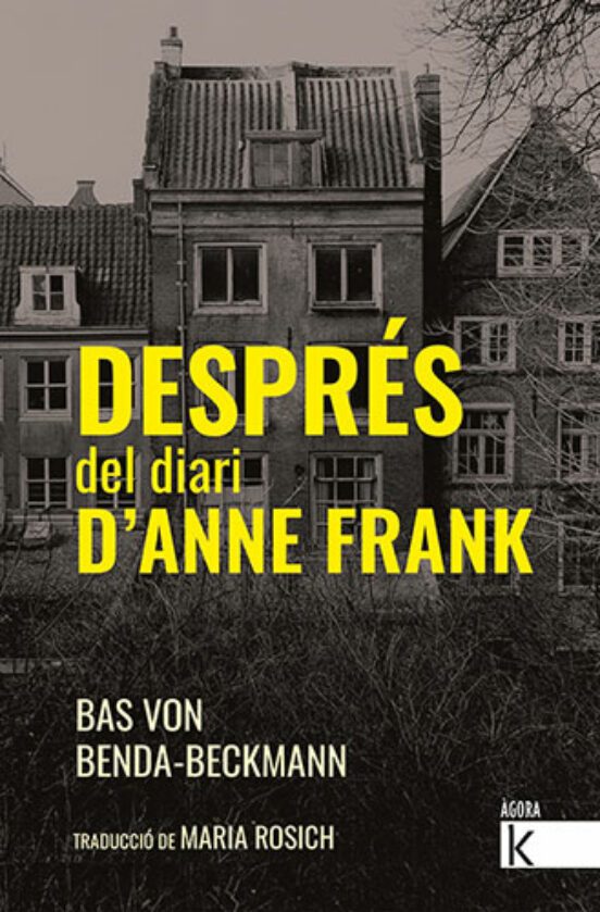 Després del diari d'Anne Frank : les experiències d'Anne Frank i els altres amagats a la casa del darrere als camps de concentració