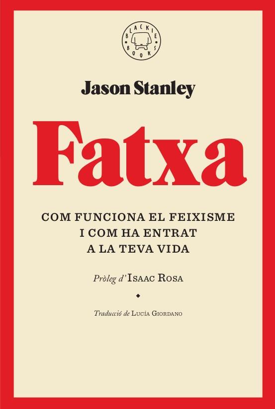 Fatxa : com funciona el feixisme i com ha entrat a la teva vida