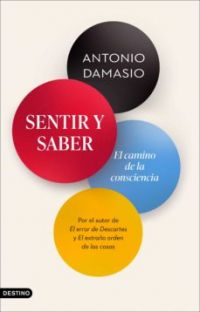 Sentir y saber : el camino de la consciencia 