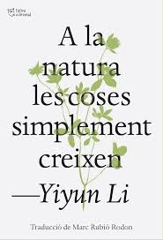 A la natura les coses simplement creixen