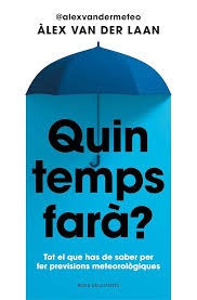 Quin temps farà? tot el que has de saber per fer previsions meteorològiques