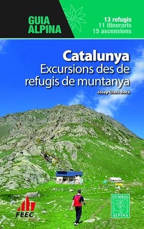 Catalunya : excursions des de refugis de muntanya