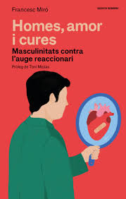 Homes, amor i cures : masculinitats contra l'auge reaccionari