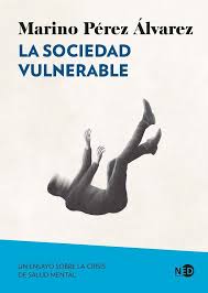 La sociedad vulnerable : un ensayo sobre la crisis de la salut mental