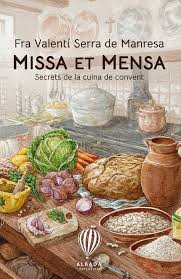Missa et mensa : secrets de la cuina de convent