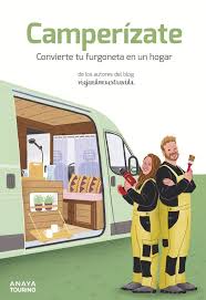 Camperízate : convierte tu furgoneta en tu hogar