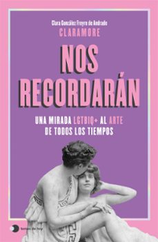 Nos recordarán : una mirada LGTBIQ+ al arte de todos los tiempos