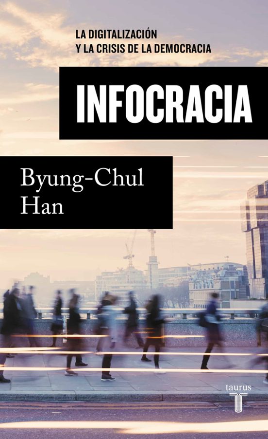 Infocracia : la digitalitzación y la crisis en la democracia