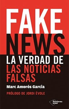 Fake news : la verdad de las noticias falsas 