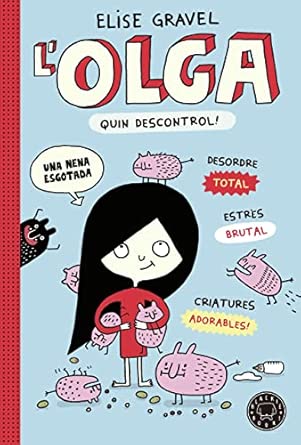 L'Olga quin descontrol!