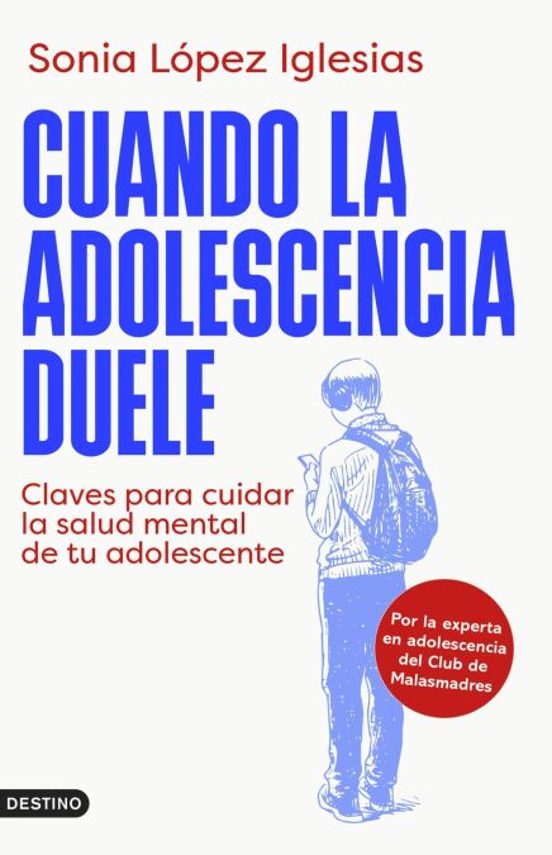 Cuando la adolescencia duele : claves para cuidar la salud mental de tu adolescente