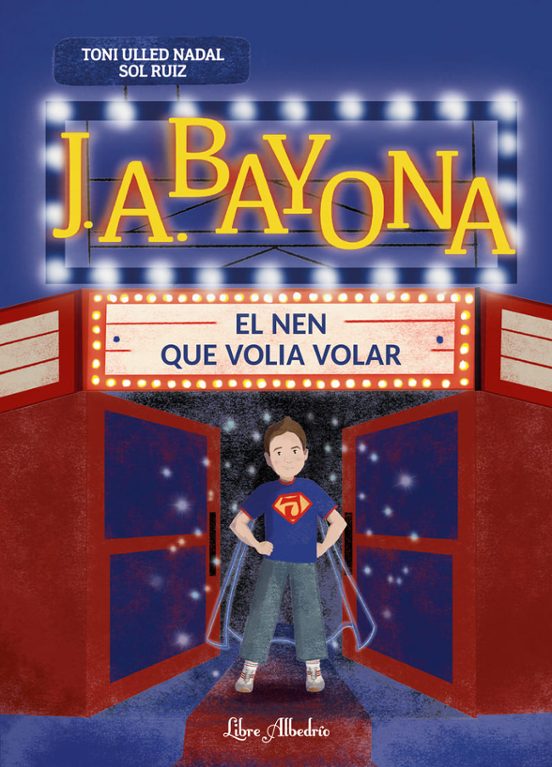 J.A. Bayona : el nen que volia volar
